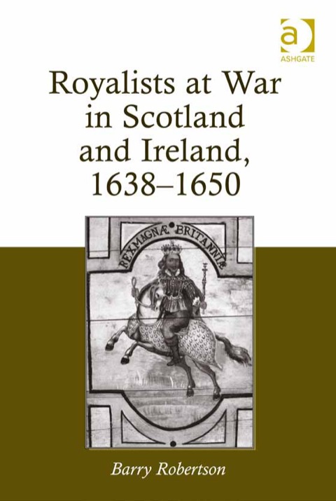 Cover image for book Royalists at War in Scotland and Ireland, 1638–1650