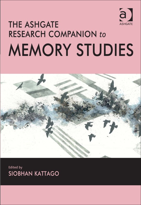 Cover image for book The Ashgate Research Companion to Memory Studies