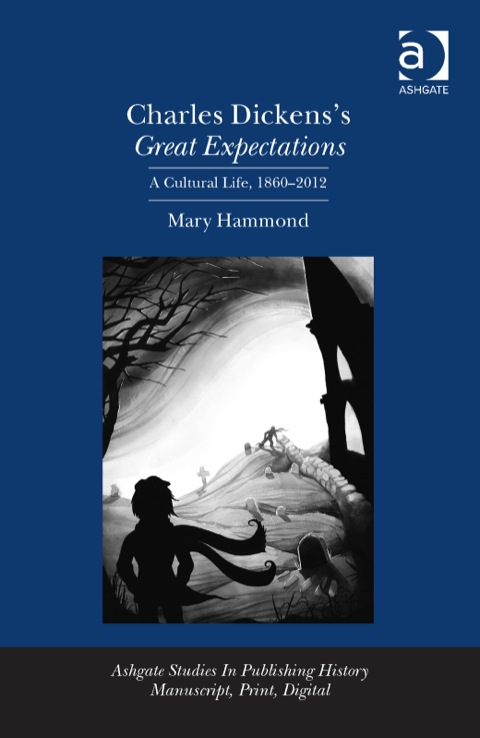 Cover image for book Charles Dickens's Great Expectations: A Cultural Life, 1860-2012