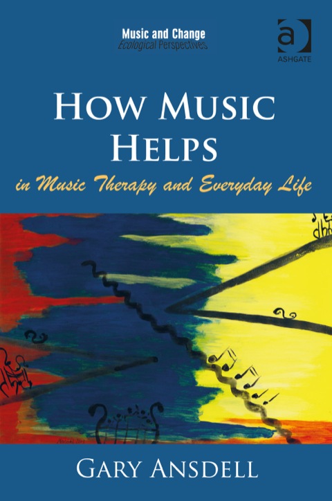 Cover image for book How Music Helps in Music Therapy and Everyday Life