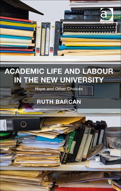 Cover image for book Academic Life and Labour in the New University: Hope and Other Choices