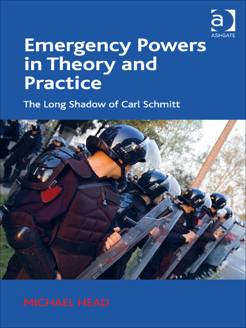 Cover image for book Emergency Powers in Theory and Practice: The Long Shadow of Carl Schmitt