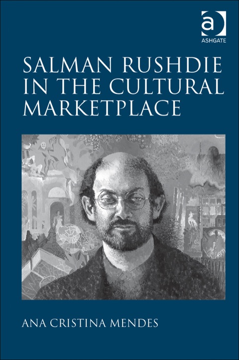 Cover image for book Salman Rushdie in the Cultural Marketplace
