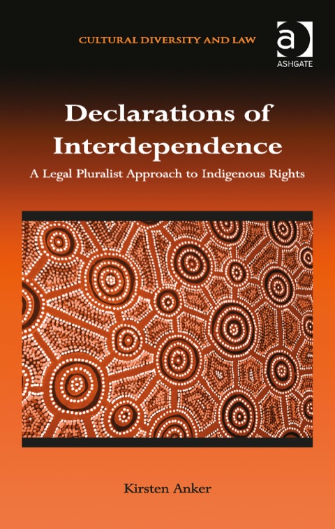Cover image for book Declarations of Interdependence: A Legal Pluralist Approach to Indigenous Rights