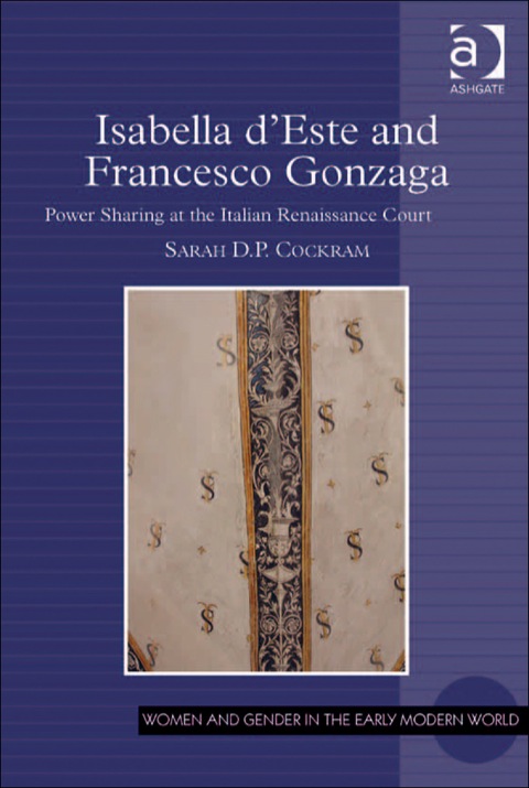 Cover image for book Isabella d'Este and Francesco Gonzaga: Power Sharing at the Italian Renaissance Court