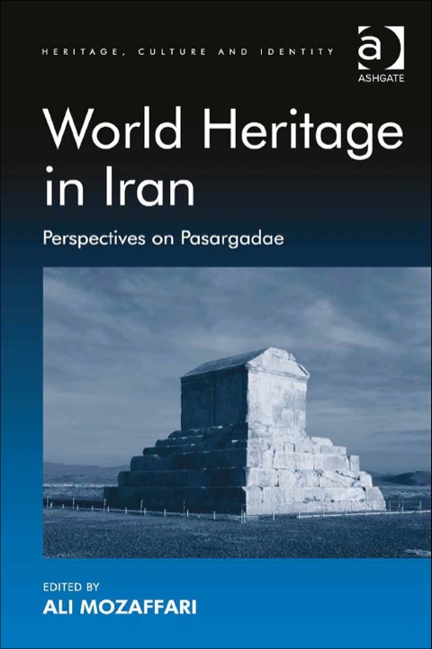 Cover image for book World Heritage in Iran: Perspectives on Pasargadae