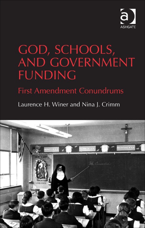 Cover image for book God, Schools, and Government Funding: First Amendment Conundrums
