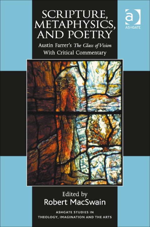 Cover image for book Scripture, Metaphysics, and Poetry: Austin Farrer's The Glass of Vision With Critical Commentary
