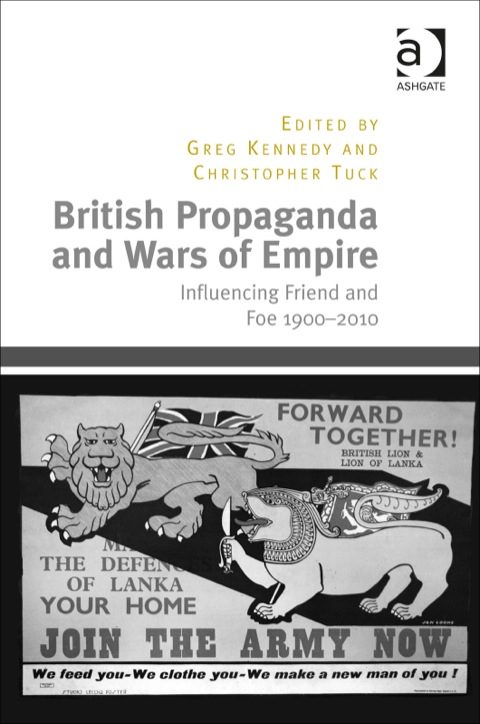Cover image for book British Propaganda and Wars of Empire: Influencing Friend and Foe 1900–2010