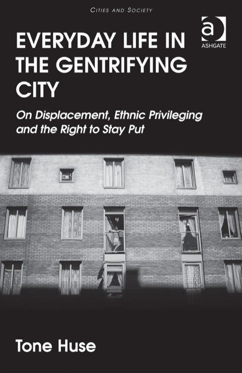 Cover image for book Everyday Life in the Gentrifying City: On Displacement, Ethnic Privileging and the Right to Stay Put