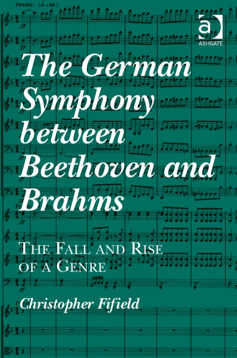 Cover image for book The German Symphony between Beethoven and Brahms: The Fall and Rise of a Genre