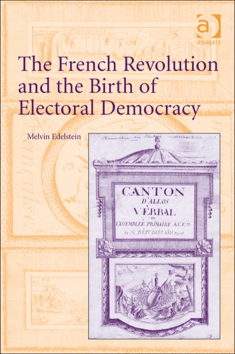 Cover image for book The French Revolution and the Birth of Electoral Democracy
