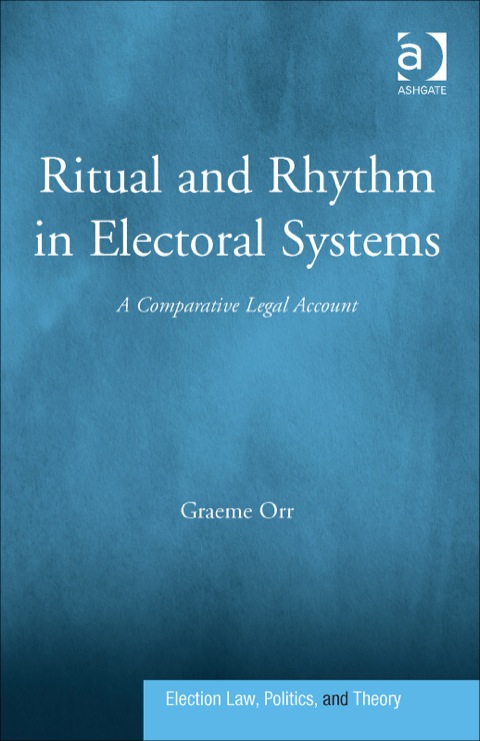 Cover image for book Ritual and Rhythm in Electoral Systems: A Comparative Legal Account