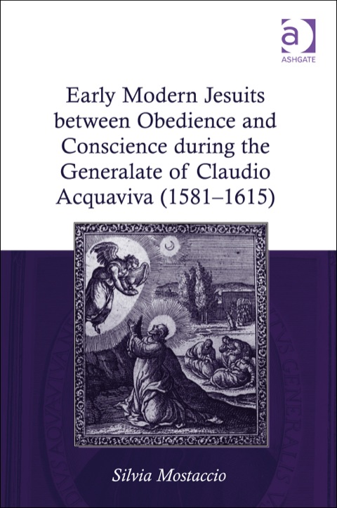 Cover image for book Early Modern Jesuits between Obedience and Conscience during the Generalate of Claudio Acquaviva (1581-1615)