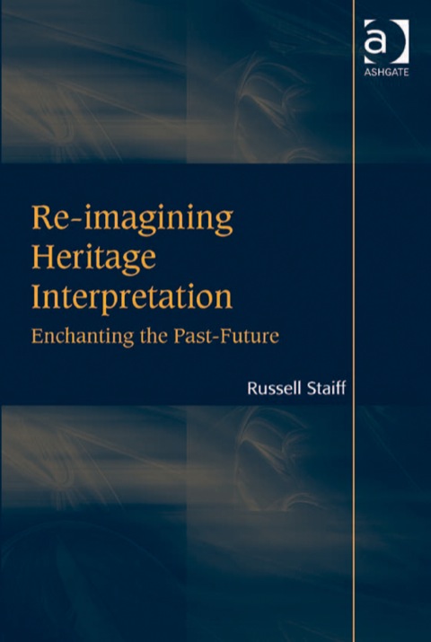 Cover image for book Re-imagining Heritage Interpretation: Enchanting the Past-Future