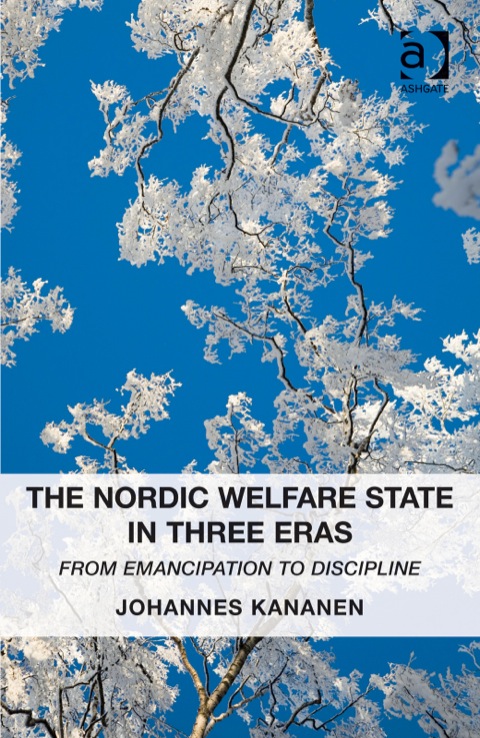 Cover image for book The Nordic Welfare State in Three Eras: From Emancipation to Discipline