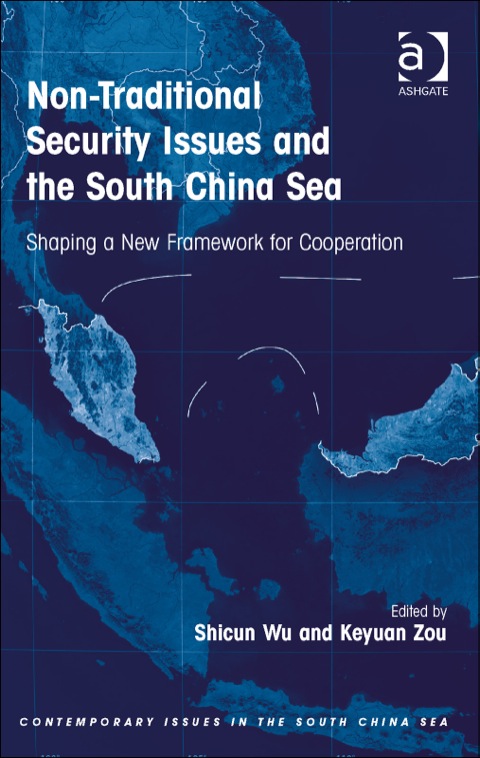 Cover image for book Non-Traditional Security Issues and the South China Sea: Shaping a New Framework for Cooperation