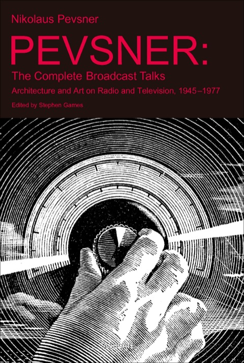 Cover image for book Pevsner: The Complete Broadcast Talks: Architecture and Art on Radio and Television, 1945-1977