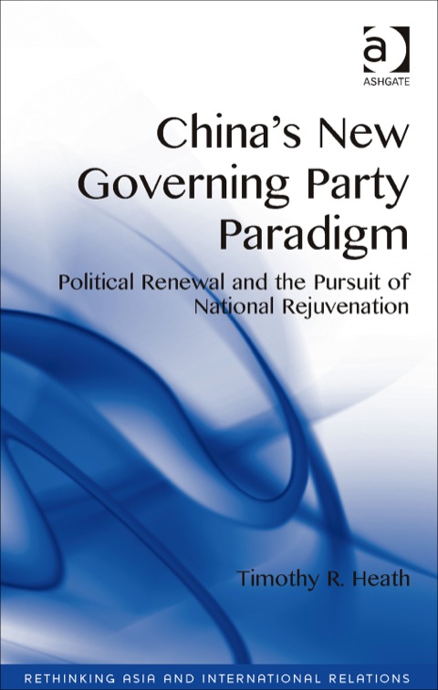Cover image for book China's New Governing Party Paradigm: Political Renewal and the Pursuit of National Rejuvenation