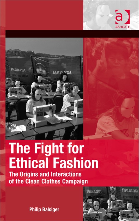 Cover image for book The Fight for Ethical Fashion: The Origins and Interactions of the Clean Clothes Campaign