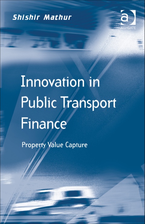 Cover image for book Innovation in Public Transport Finance: Property Value Capture
