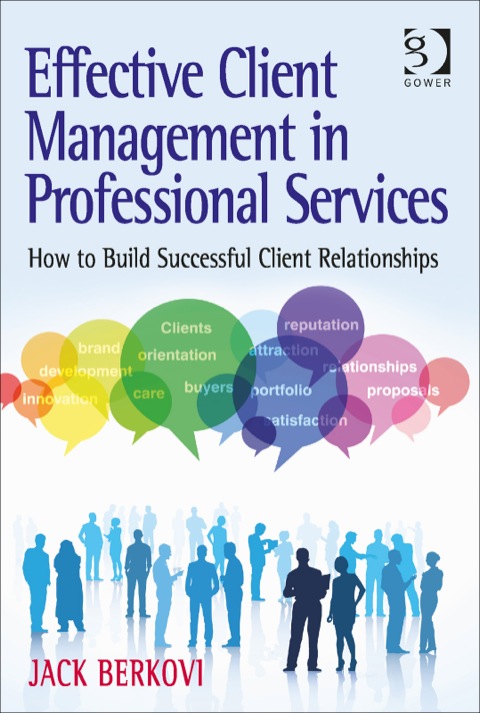 Cover image for book Effective Client Management in Professional Services: How to Build Successful Client Relationships