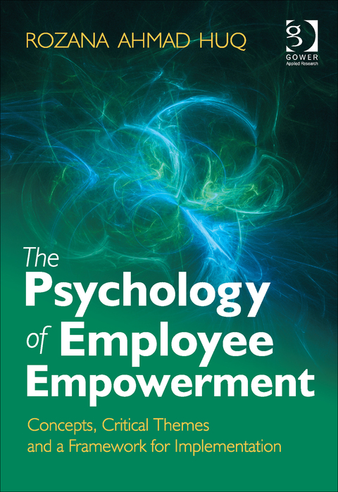 Cover image for book The Psychology of Employee Empowerment: Concepts, Critical Themes and a Framework for Implementation