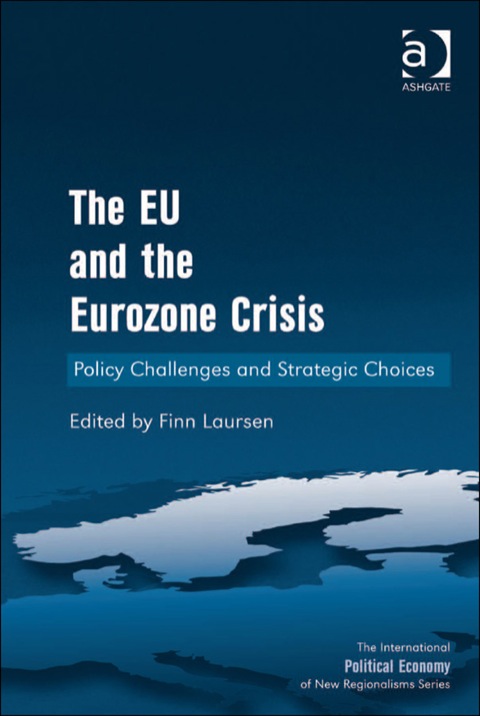 Cover image for book The EU and the Eurozone Crisis: Policy Challenges and Strategic Choices