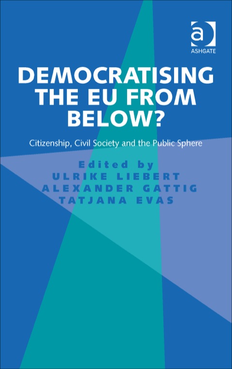 Cover image for book Democratising the EU from Below?: Citizenship, Civil Society and the Public Sphere