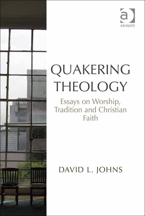 Cover image for book Quakering Theology: Essays on Worship, Tradition and Christian Faith