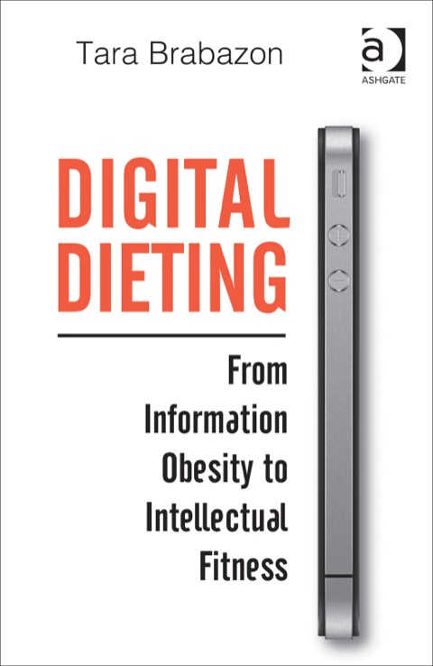 Cover image for book Digital Dieting: From Information Obesity to Intellectual Fitness