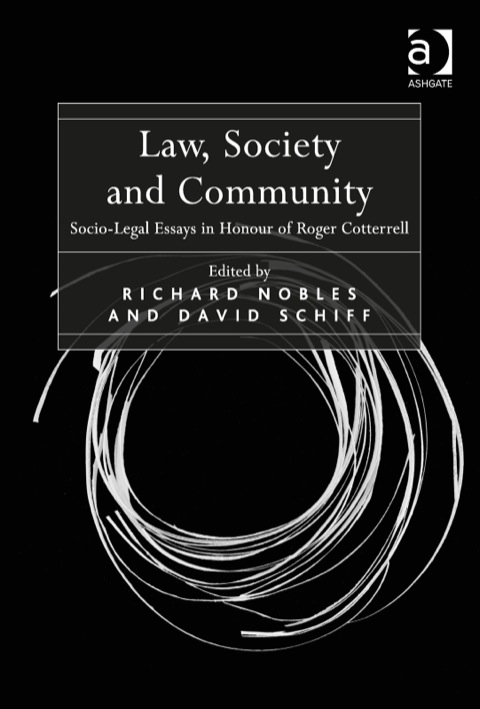 Cover image for book Law, Society and Community: Socio-Legal Essays in Honour of Roger Cotterrell