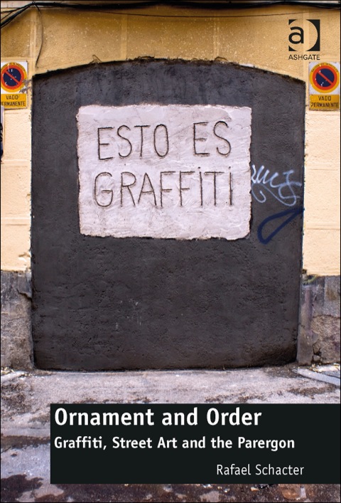 Cover image for book Ornament and Order: Graffiti, Street Art and the Parergon