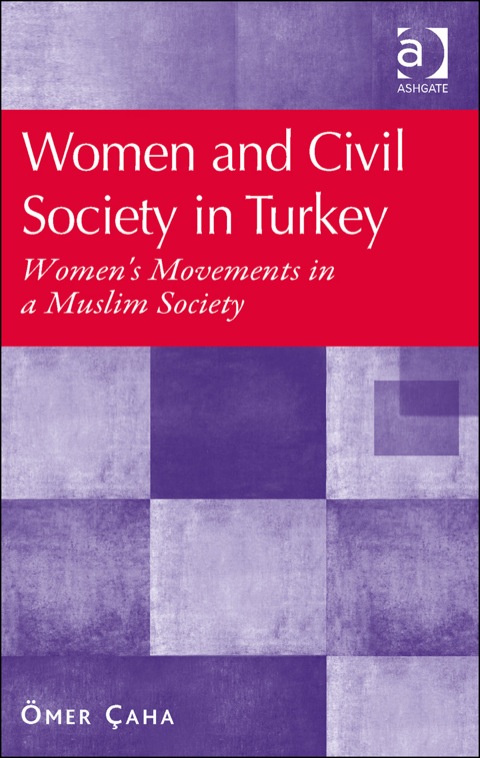 Cover image for book Women and Civil Society in Turkey: Women's Movements in a Muslim Society