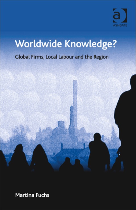 Cover image for book Worldwide Knowledge?: Global Firms, Local Labour and the Region