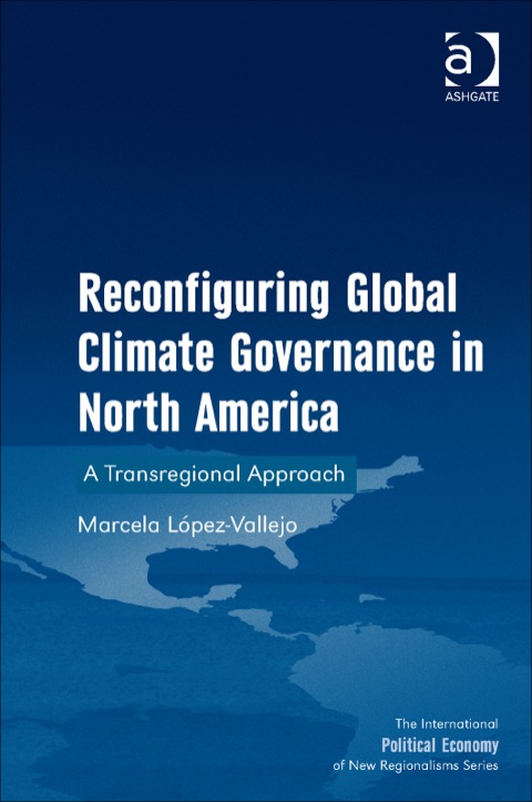 Cover image for book Reconfiguring Global Climate Governance in North America: A Transregional Approach