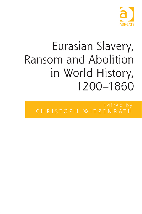 Cover image for book Eurasian Slavery, Ransom and Abolition in World History, 1200-1860