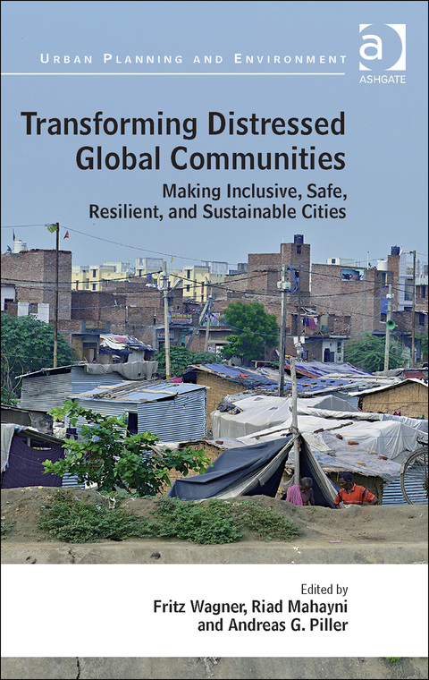 Cover image for book Transforming Distressed Global Communities: Making Inclusive, Safe, Resilient, and Sustainable Cities