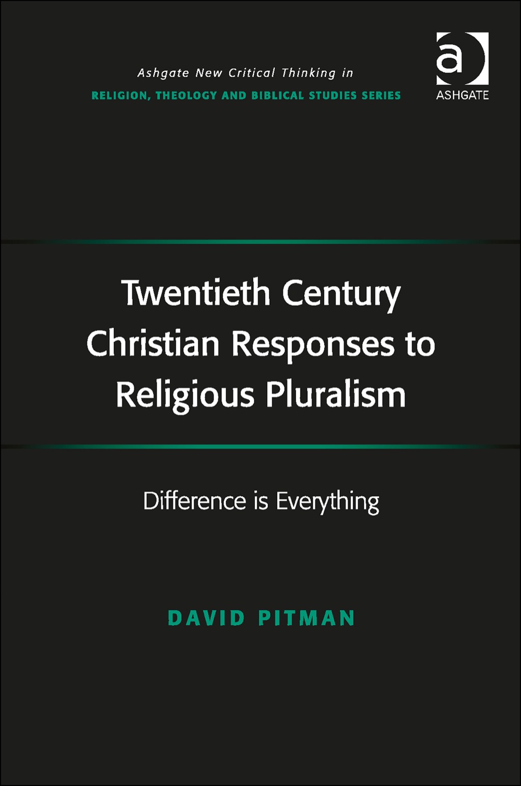 Twentieth Century Christian Responses to Religious Pluralism: Difference is Everything (eBook Rental) Twentieth Century Christian Responses to Religious Pluralism: Difference is Everything (eBook Rental)