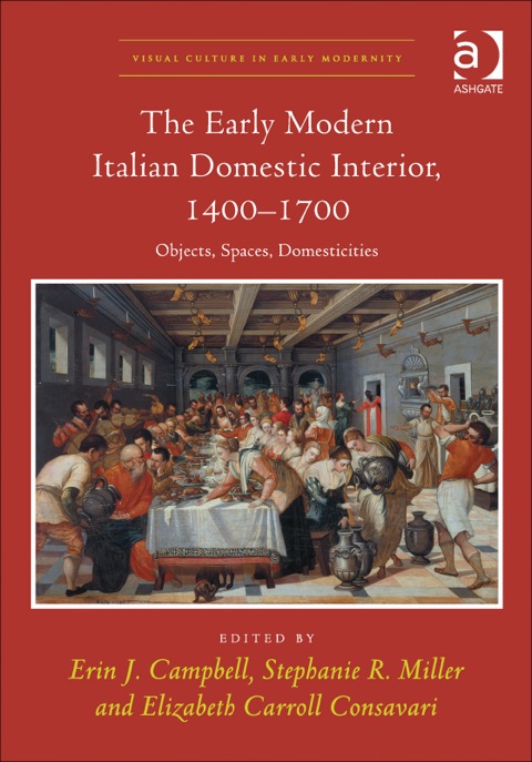 Cover image for book The Early Modern Italian Domestic Interior, 1400–1700: Objects, Spaces, Domesticities
