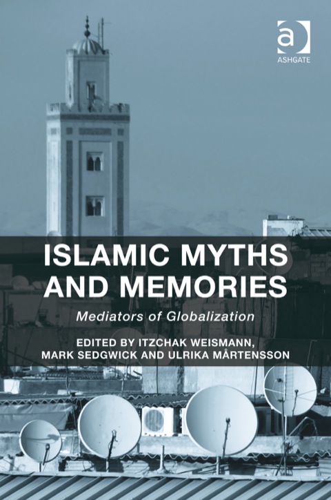 Cover image for book Islamic Myths and Memories: Mediators of Globalization