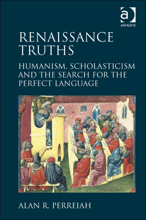 Cover image for book Renaissance Truths: Humanism, Scholasticism and the Search for the Perfect Language