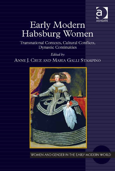 Cover image for book Early Modern Habsburg Women: Transnational Contexts, Cultural Conflicts, Dynastic Continuities