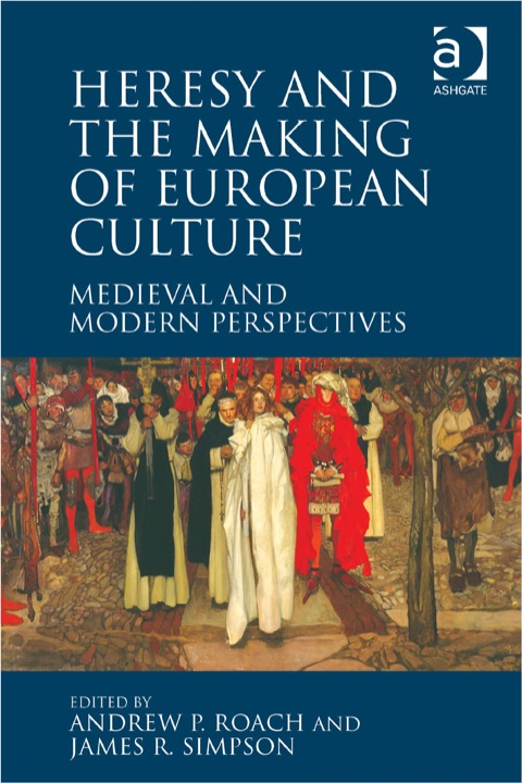 Cover image for book Heresy and the Making of European Culture: Medieval and Modern Perspectives