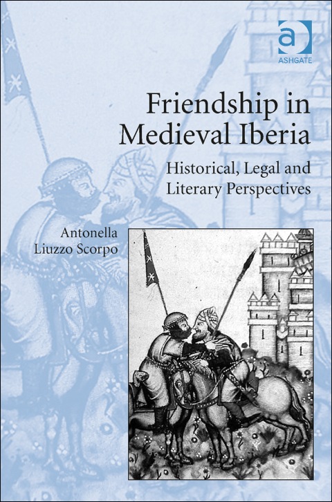 Cover image for book Friendship in Medieval Iberia: Historical, Legal and Literary Perspectives