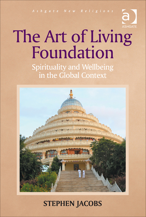 Cover image for book The Art of Living Foundation: Spirituality and Wellbeing in the Global Context