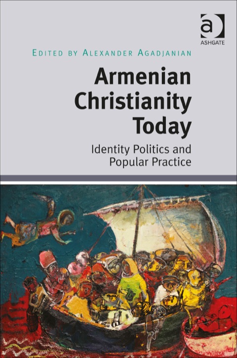 Cover image for book Armenian Christianity Today: Identity Politics and Popular Practice