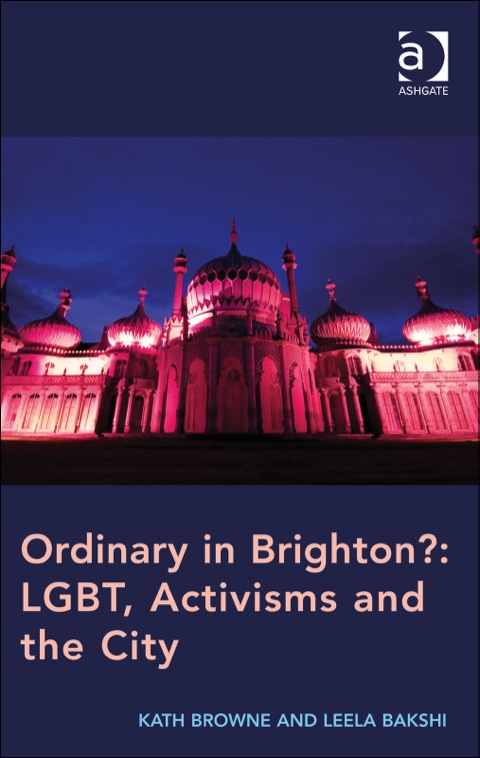Cover image for book Ordinary in Brighton?: LGBT, Activisms and the City