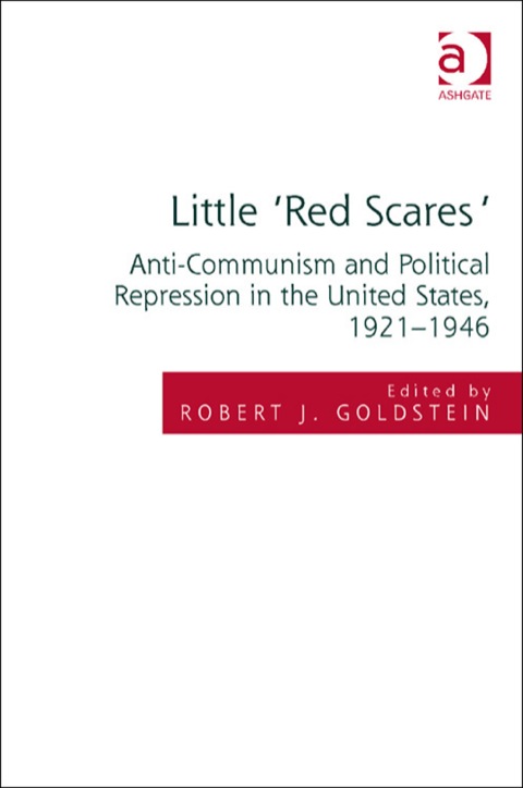 Cover image for book Little 'Red Scares': Anti-Communism and Political Repression in the United States, 1921-1946