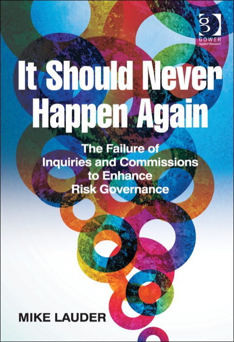 Cover image for book It Should Never Happen Again: The Failure of Inquiries and Commissions to Enhance Risk Governance